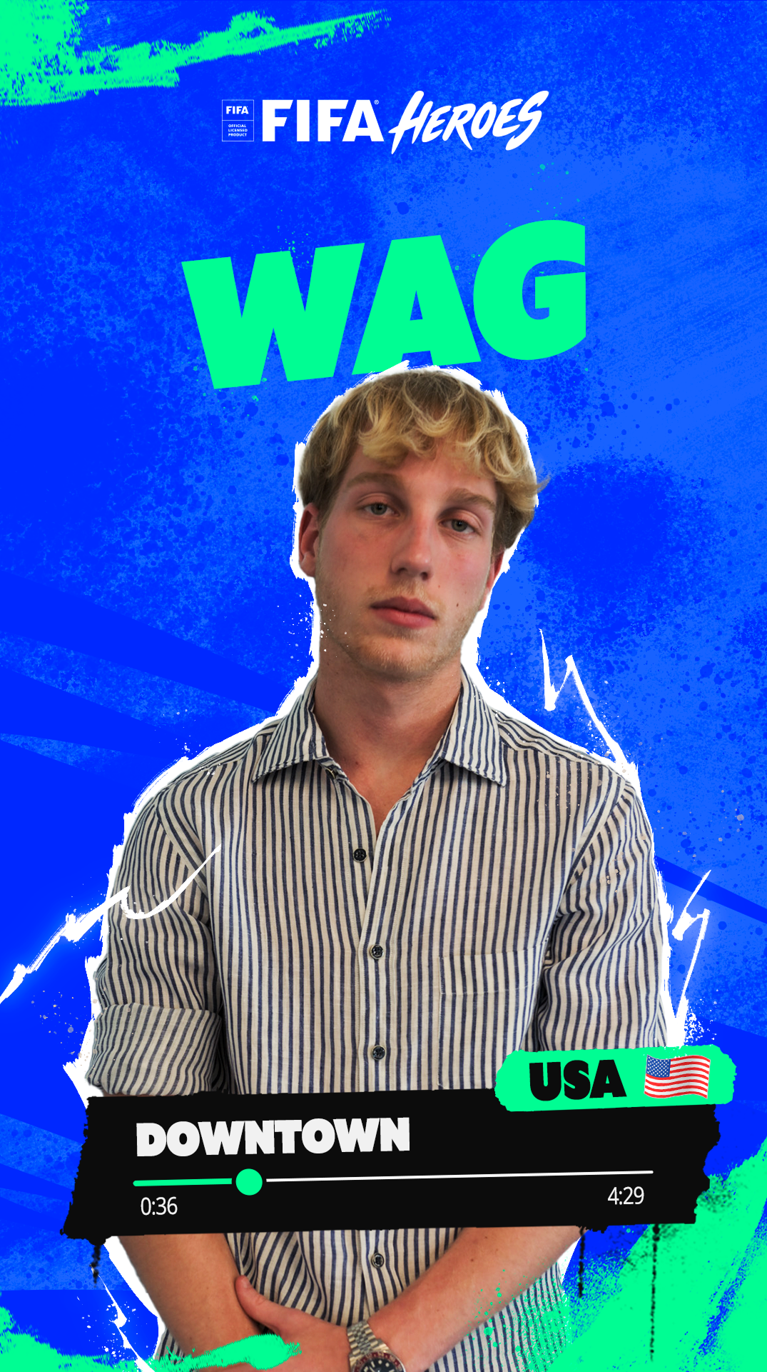 Downtown — WAG, FIFA Heroes placement